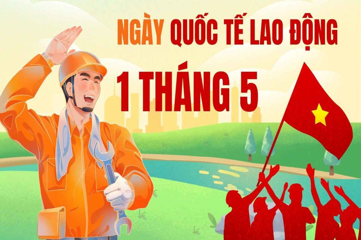 1 tháng 5 là ngày gì mà người lao động nhất định phải biết