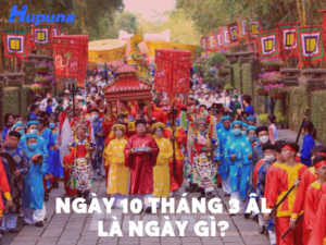 ngày 10 tháng 3 âm lịch